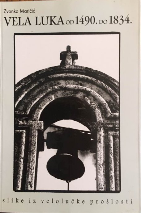 Vela Luka od 1490. do 1834. : slike iz velolučke prošlosti 